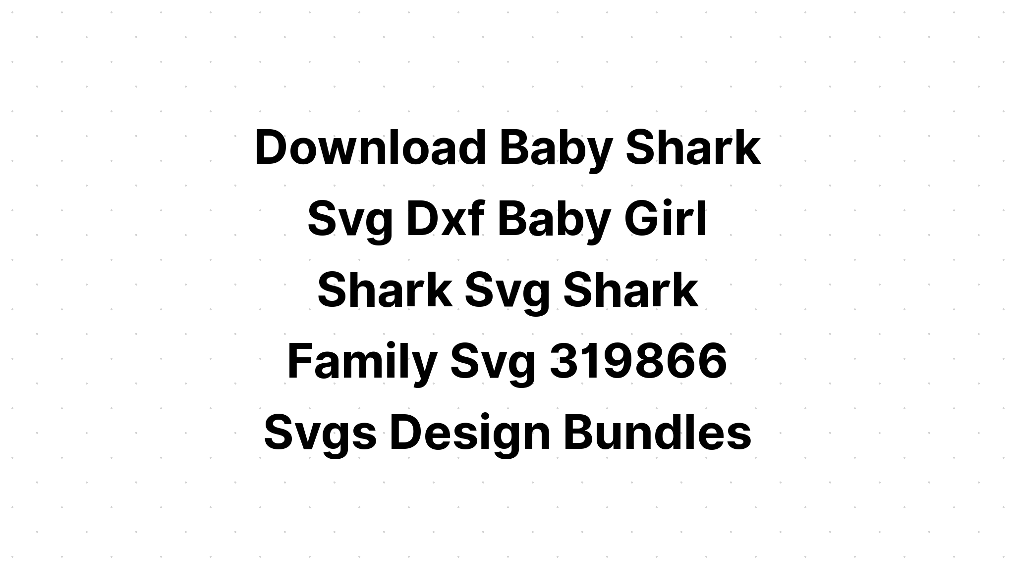 Download Baby Shark Family Png - Layered SVG Cut File